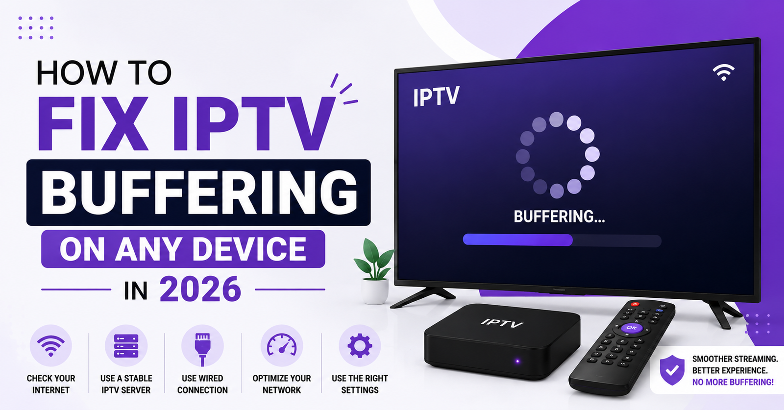 Fix IPTV Buffering on Any Device