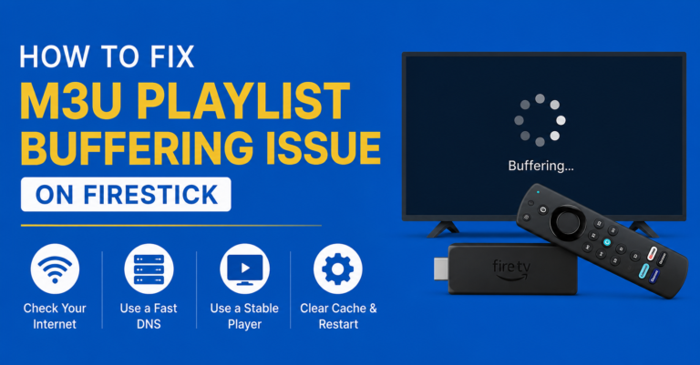 Fix M3U Playlist Buffering Issue on Firestick