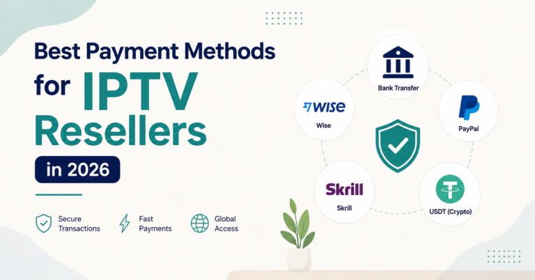 Best Payment Methods for IPTV Resellers